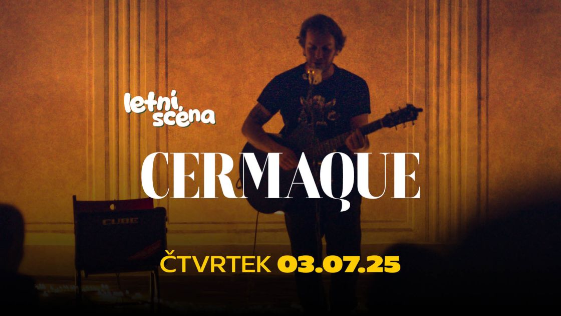 CERMAQUE - LETNÍ SCÉNA