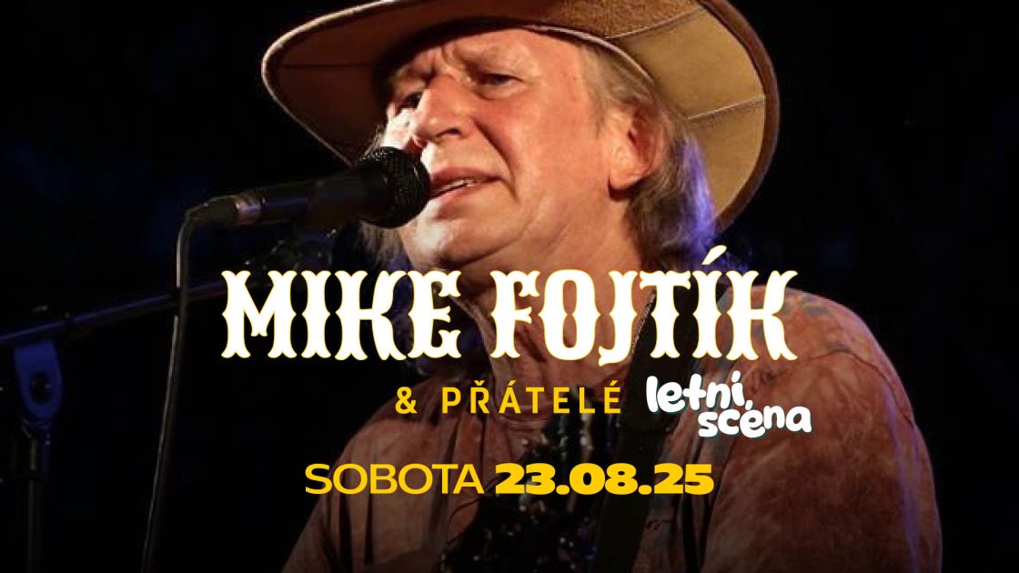 MIKE FOJTÍK & PŘÁTELÉ - LETNÍ SCÉNA