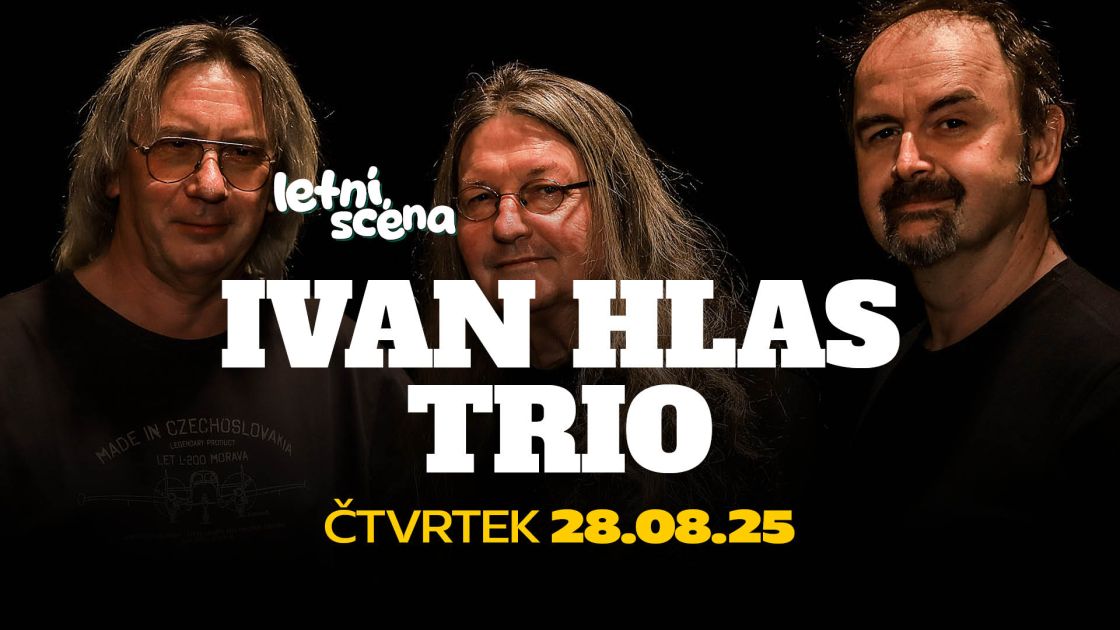 IVAN HLAS TRIO - LETNÍ SCÉNA