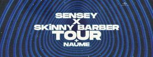 Sensey x SKiNNY Barber TOUR