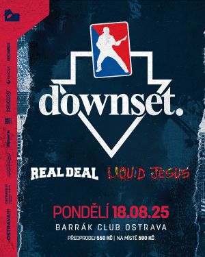 DOWNSET (USA), LIQUID JESUS, REAL DEAL